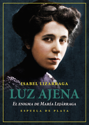 LUZ AJENA. EL ENIGMA DE MARA LEJRRAGA