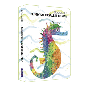 EL SENYOR CAVALLET DE MAR (COLLECCI ERIC CARLE)